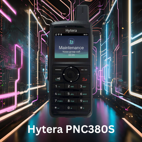 Hytera PNC380S PoC Radio: Nationwide Communication and Real-Time Video for Professional Teams